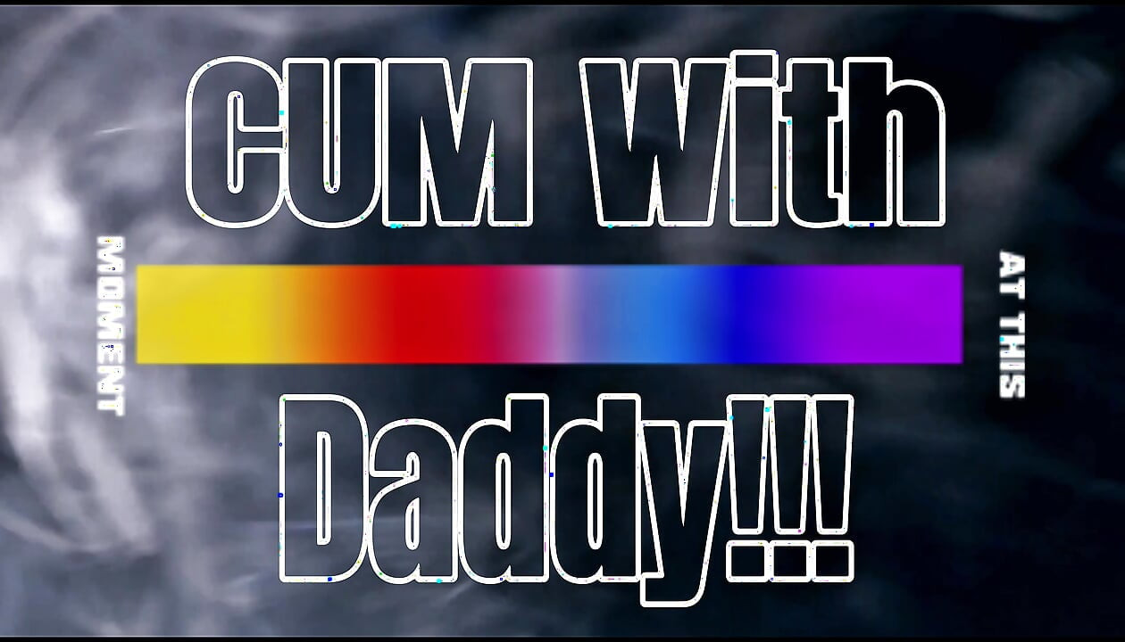 Cum with Daddy