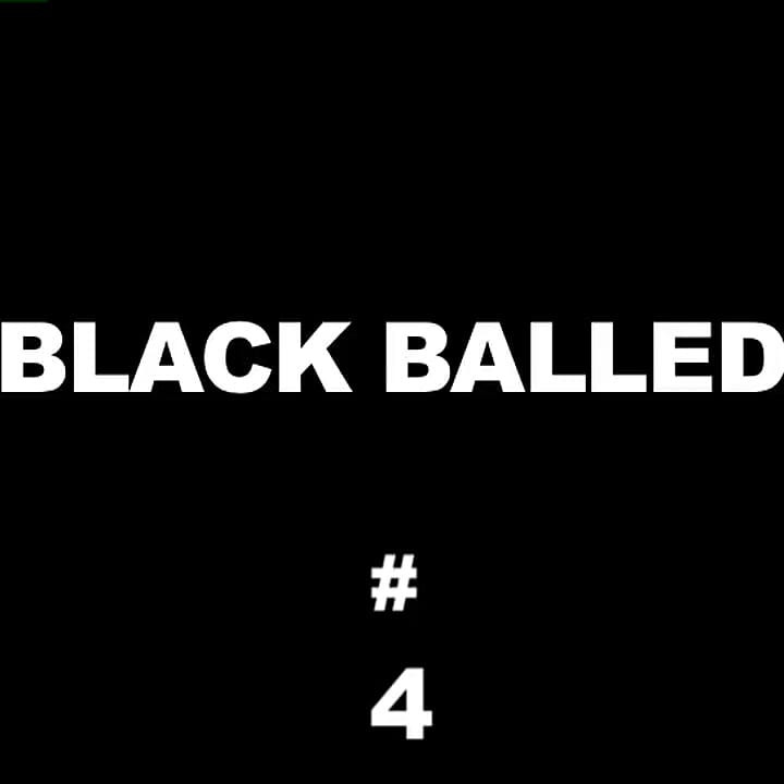 Black Balled, Part 4