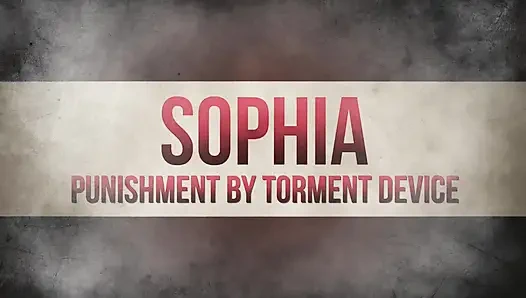 Sophia's punishment by torment device