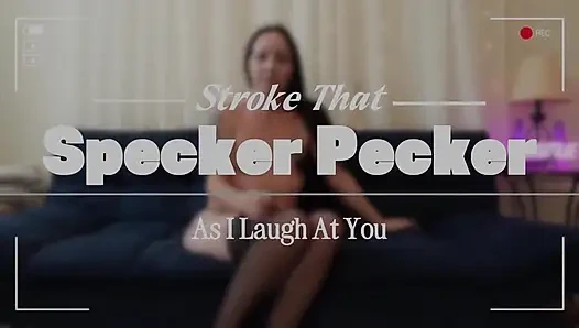 Stroke Your Specker Pecker to My Heels