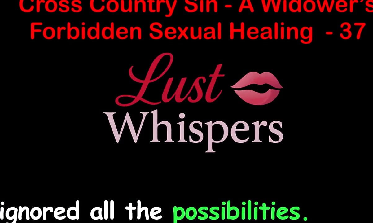Cross Country Sin a Widower's Forbidden Sexual Healing Part 37 - English Audio Sex Story