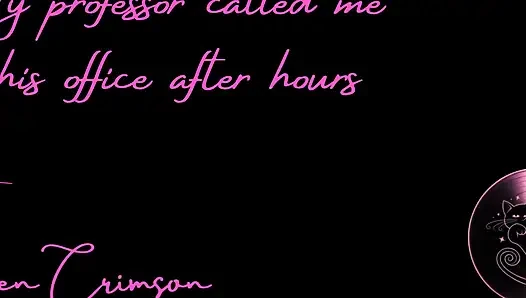 My Professor Called Me to His Office After Hours