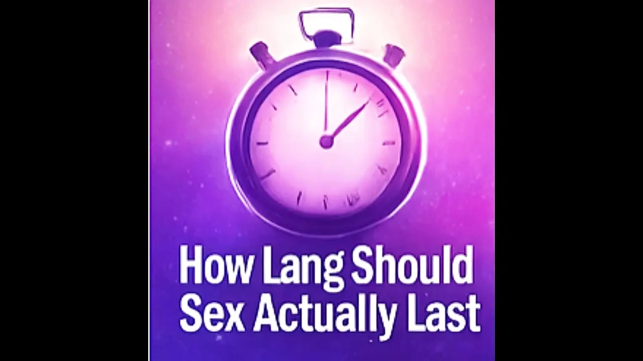 How long should intimacy last
