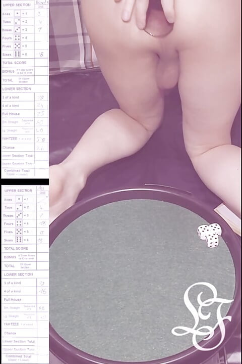 I pushed a glass up my butt and used it to roll the dice!