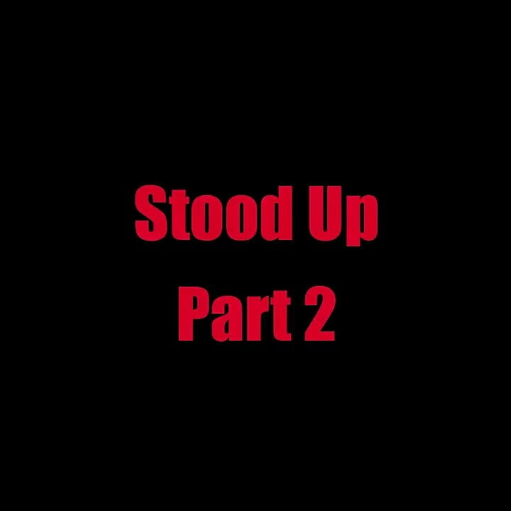 Stood up - Chapter 2