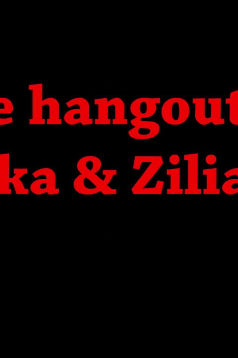 The hangout of Kika & Ziliam