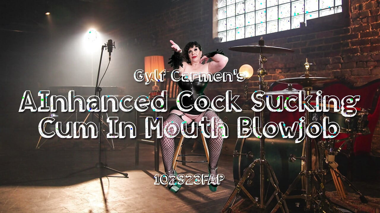 Gylf Carmen's Ainhanced Cock Sucking Cum in Mouth Blowjob 102923fap