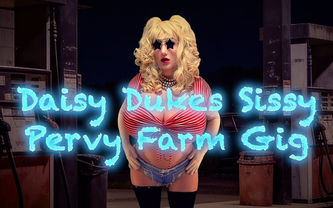 Daisy Dukes Sissy Pervy Farm Gig