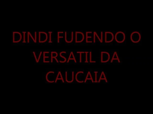 DINDIN  X VERSATIL CAUCAIA