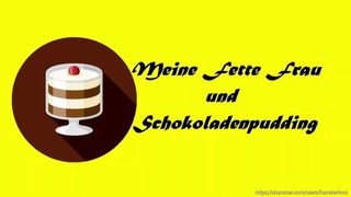 Meine fette Tante und Schokoladenpudding