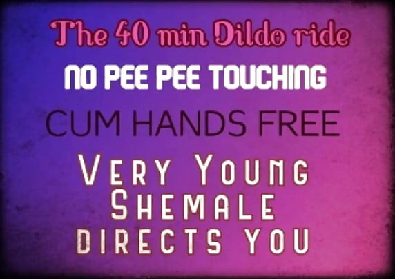 The 40 Min Dildo Ride Directed by a Young Shemale