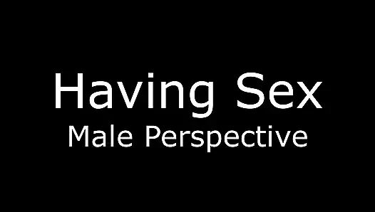 Having Sex: Female And Male Perspective