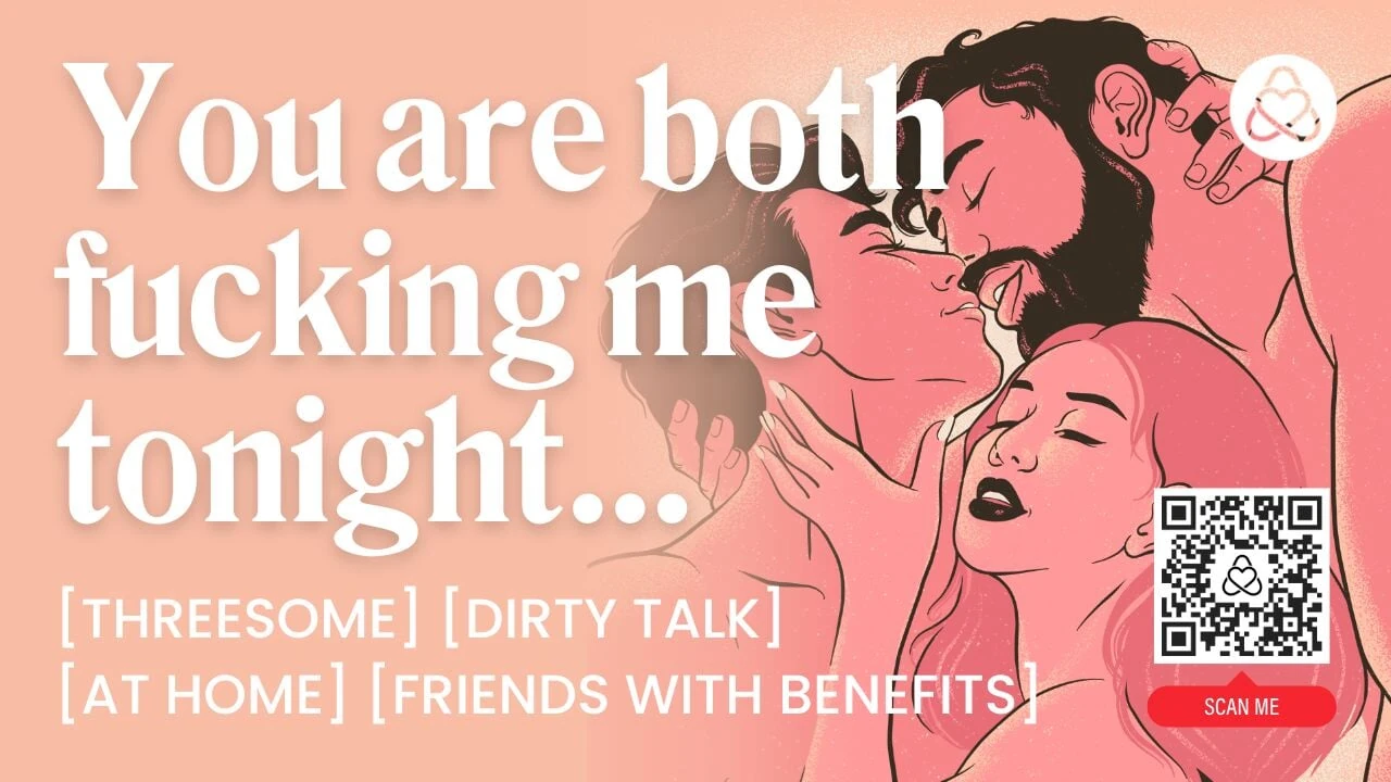 ASMR audio porno: amici con benefici Bi MFM trio con sesso anale e doppia penetrazione - audio erotico
