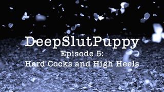 DeipslutPuppy 05 с жесткими членами и на высоких каблуках