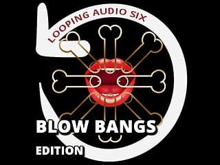 Looping audio six blow bangs adição