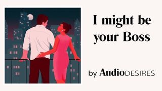 I might be your Boss (Audio Porn for Women, Erotic Audio)