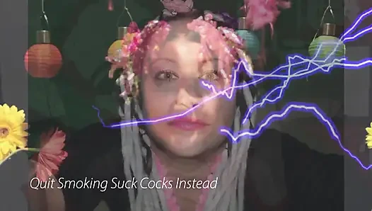 Quit smoking suck cocks instead