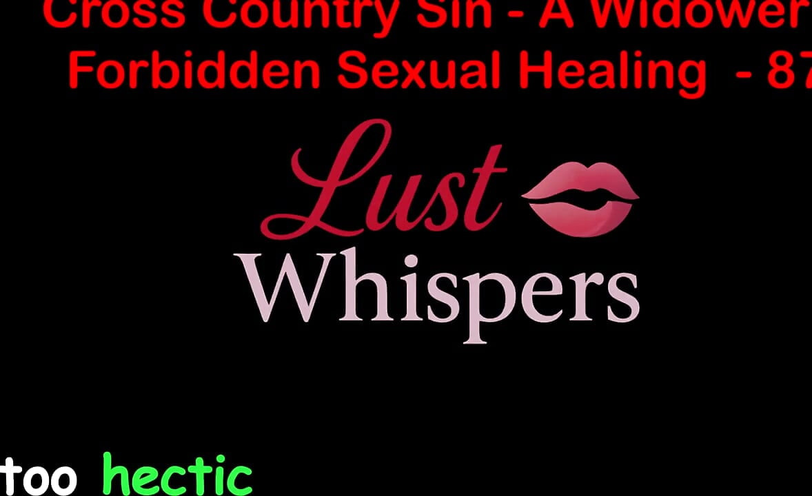 Cross Country Sin a Widower’s Illicit Sexual Healing Part 87 - English Audio Sex Story