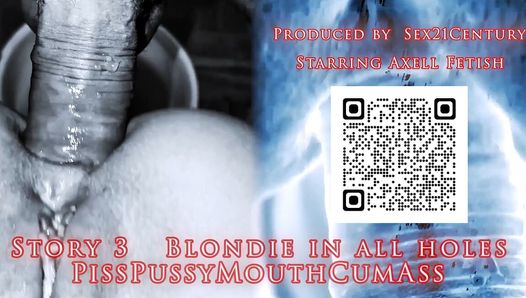 Story #3. Blonde MILF Gets Fucked in All Holes. Piss in Her Mouth and Pussy, Cum in Her Ass.