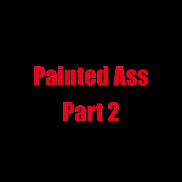 Painted Ass - Chapter 2