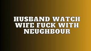 Marido mira esposa follar con vecinos