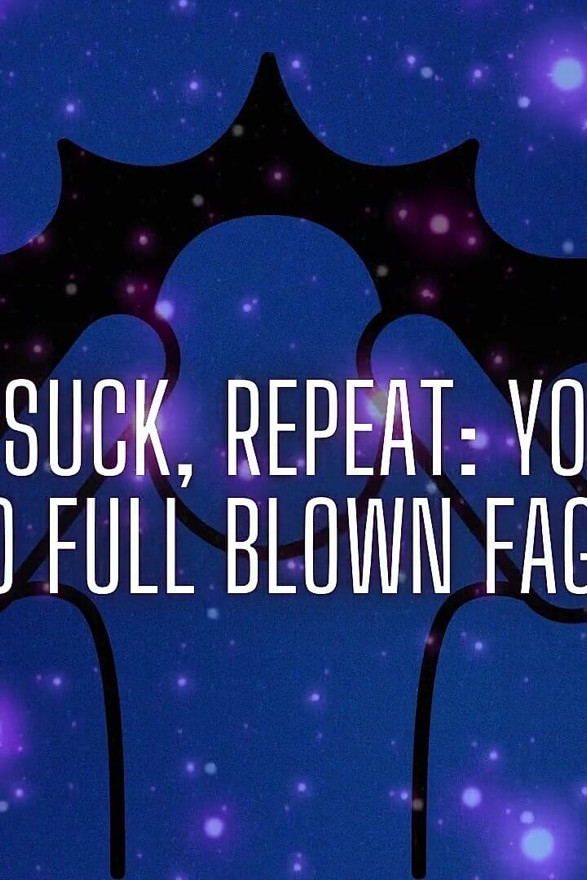 Relapse, Suck, Repeat - Your Path to Full Blown Fag