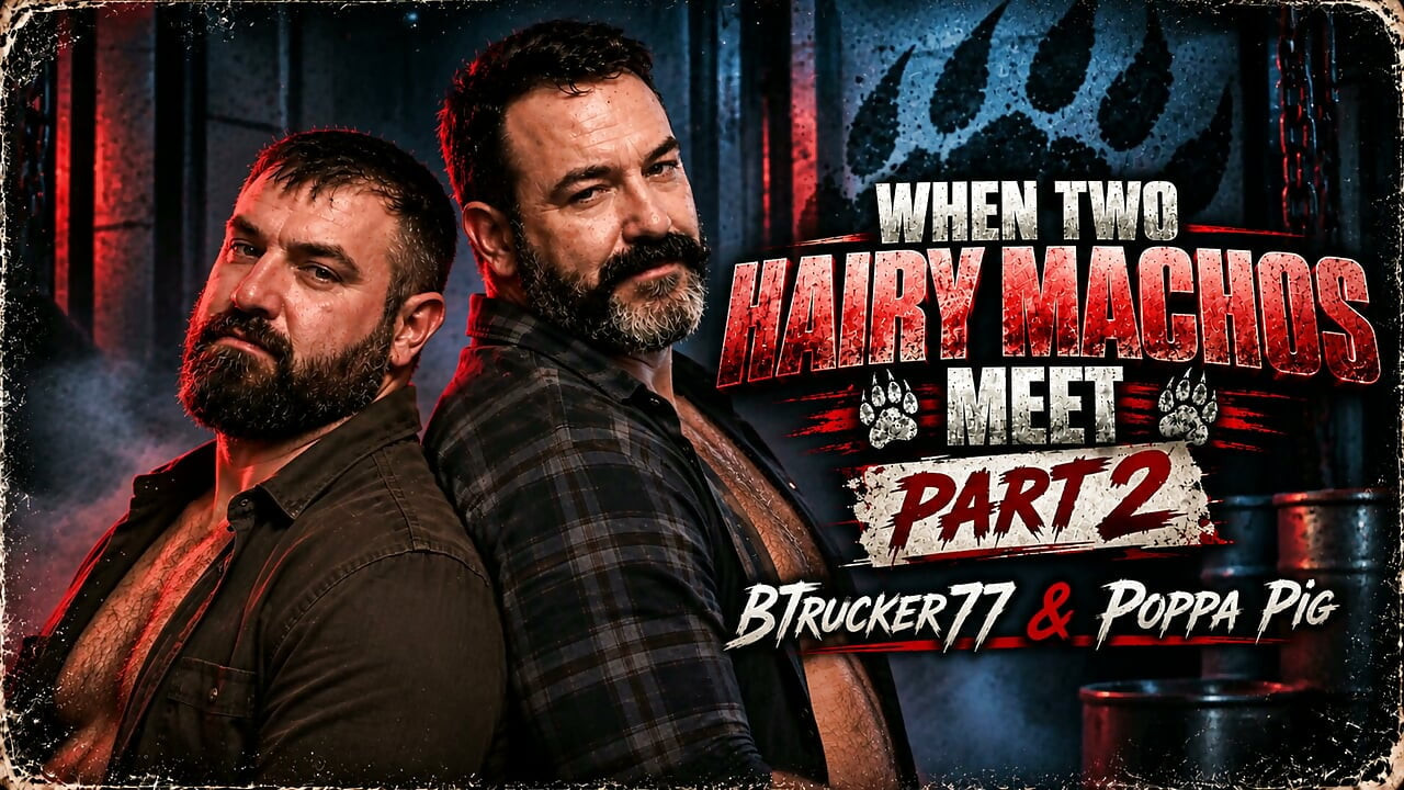 When Two Hairy Machos Meet 2