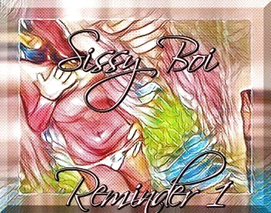 AUDIO ONLY - Sissy reminders 1 2 3