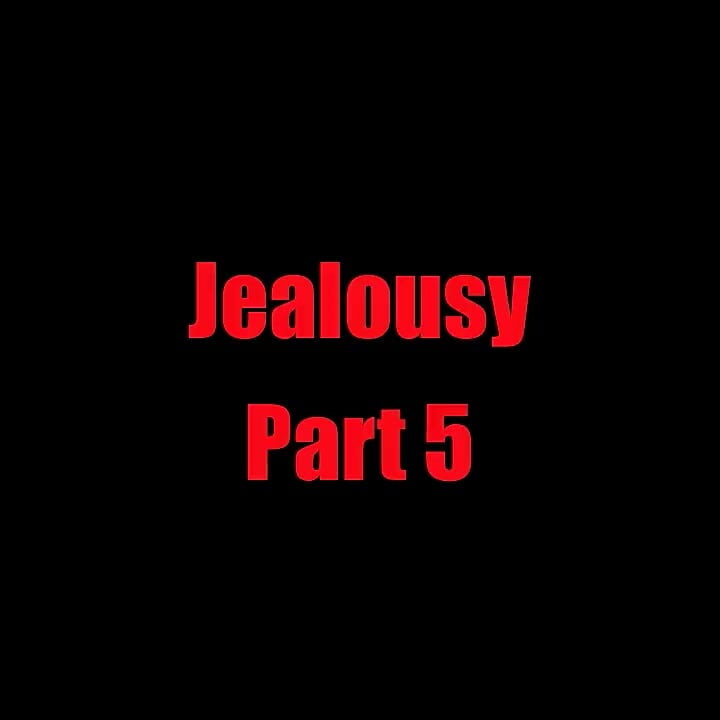 Jealousy - Chapter 5