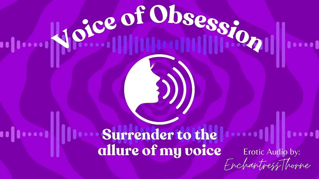 Voice of Obsession - Enthralling Erotic Audio by Enchantressthorne