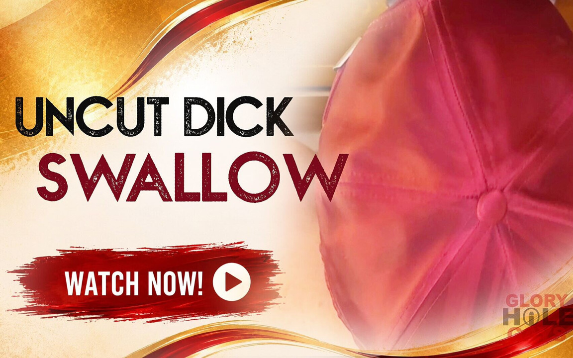 On the Gloryhole Tail and Long Foreskin