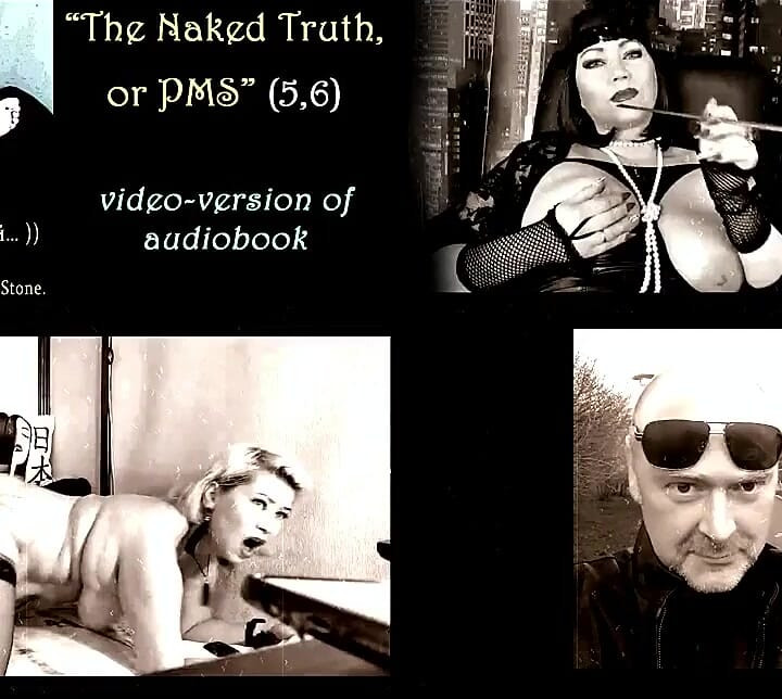 Peter Stone - the Naked Truth, or Pms (prose by My Spouse), the Original Video Version of the Audiobook (5,6).