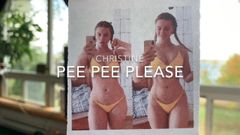 Christine asked for Pee Pee Tribute!