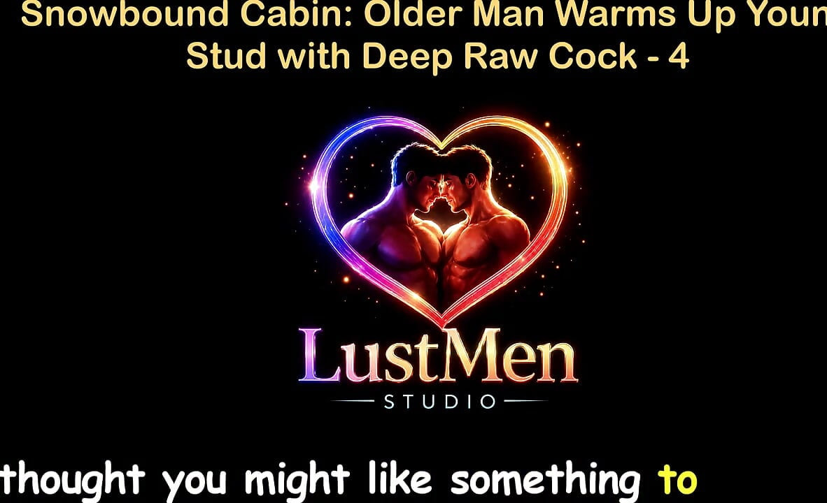 English Audio Gay Sex Story - Snowbound Cabin Older Man Warms up Young Stud with Deep Raw Cock - Part 4