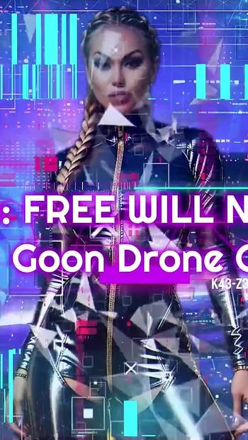 error 404: Free Will Not Found Goon Drone Online