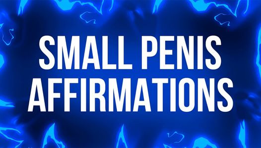 Small Penis Affirmations for Tiny Dick Losers