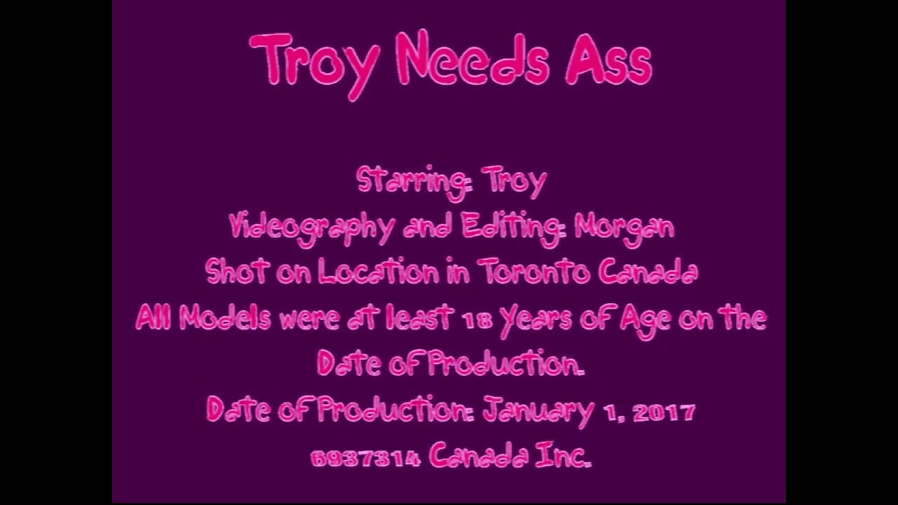 Troy needs ass