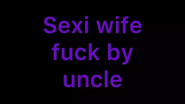 Audio Uncle Fuck My Hot Wife