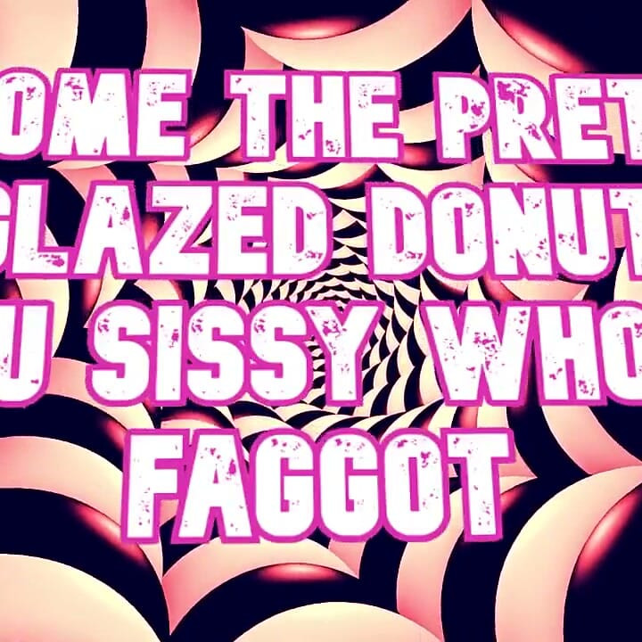 Become the Pretty Glazed Donut You Sissy Whore Gay