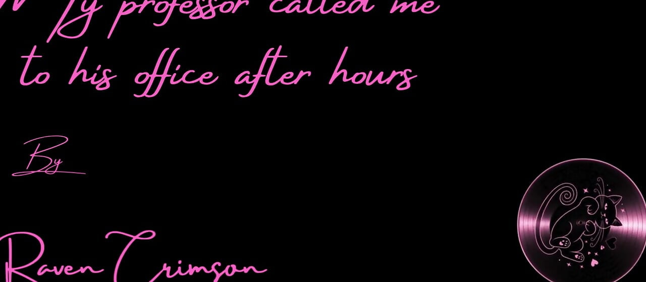 My Professor Called Me to His Office After Hours