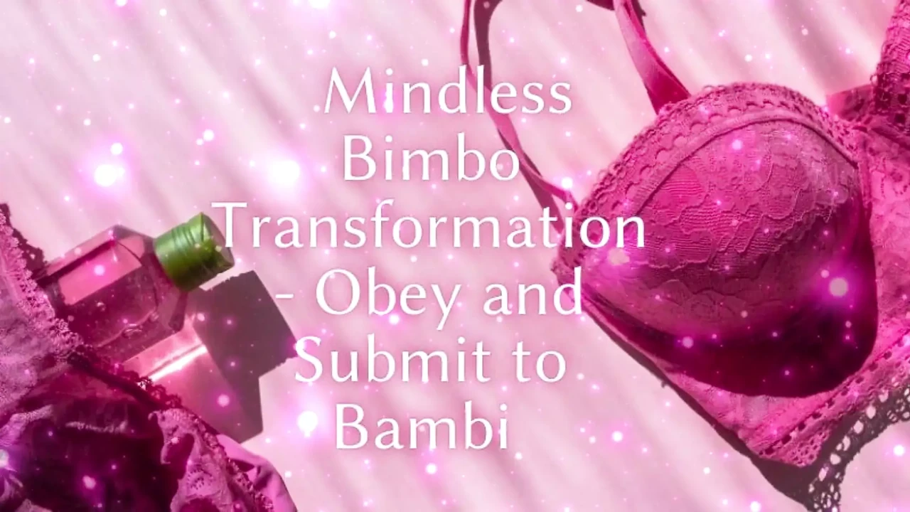 Mindless Bimbo Transformation - Obey and Submit to Bambi
