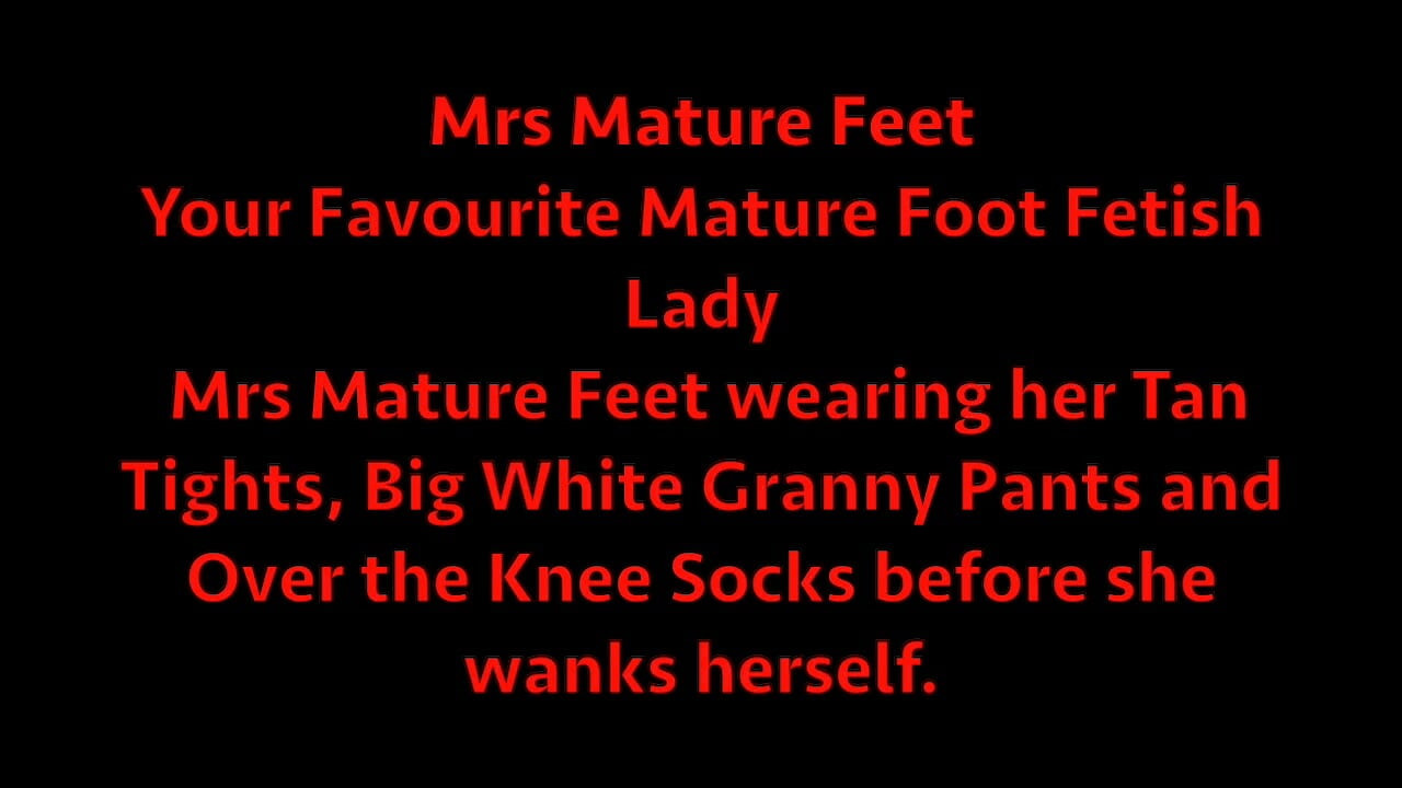 Mrs Mature Feet Tan Tights Big Pants & Over the knee Socks 494