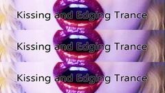 Edging und Trance küssen