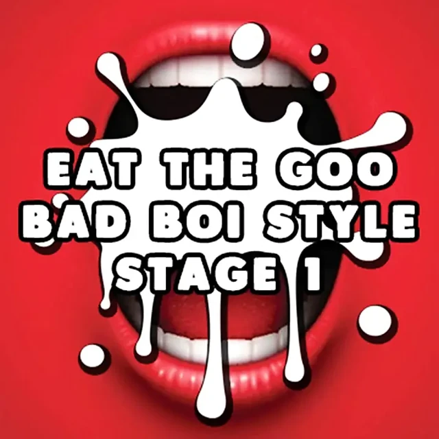 AUDIO ONLY - Eat the goo bad boi style, stage 1