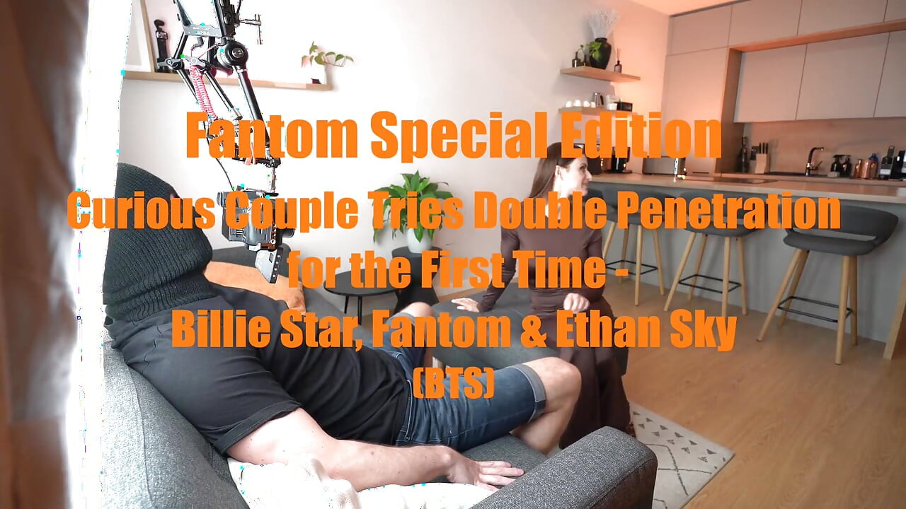 Fantom Special Edition - Nysgjerrig par prøver dobbel penetrasjon for første gang - Billie Star, Fantom & Ethan Sky (bts)