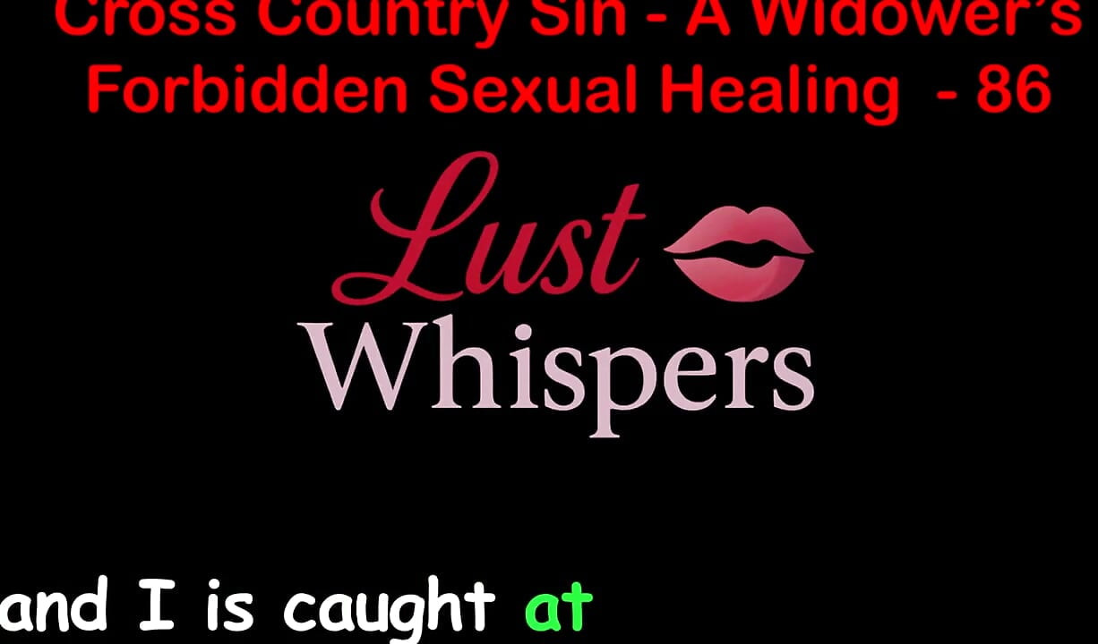 Cross Country Sin a Widower's Forbidden Sexual Healing Part 86 - English Audio Sex Story