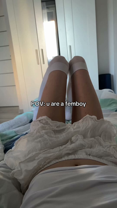 POV: u are a femboy