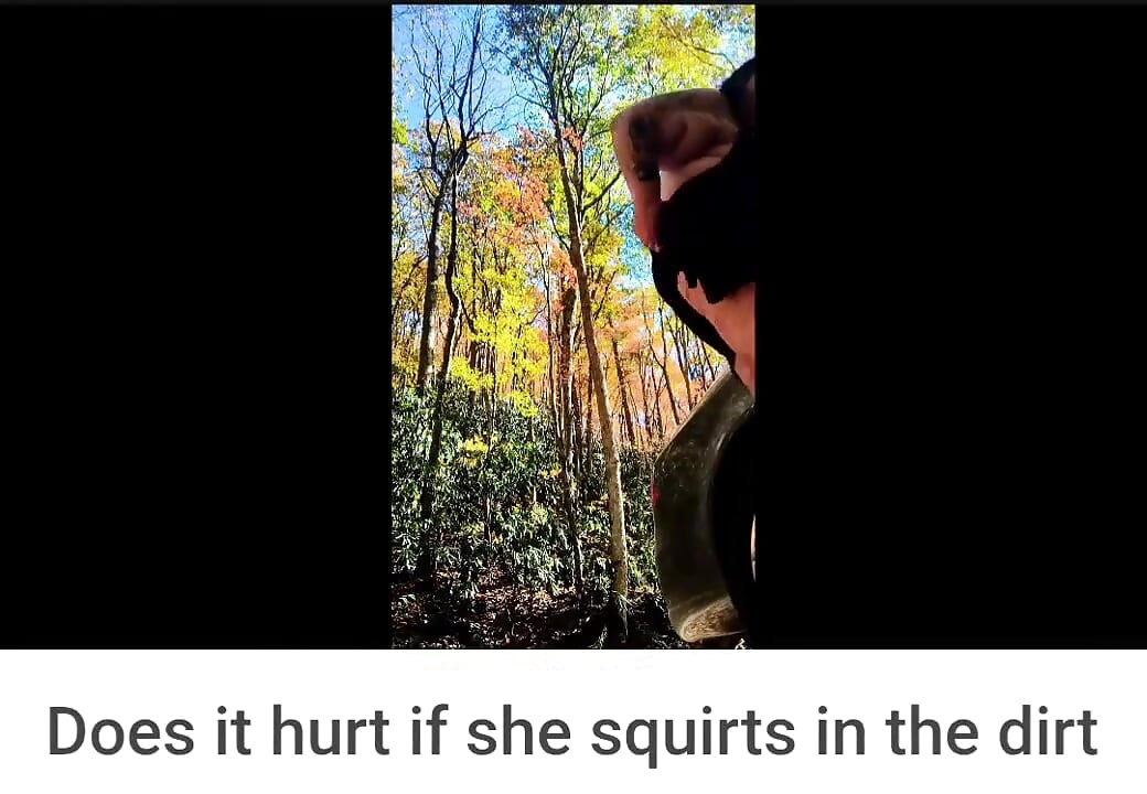 Does It Hurt if I Squirt in the Dirt
