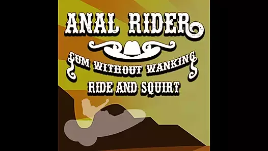 Anal Rider Cum Without Wanking Ride and Squirt Audio