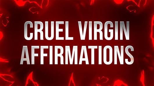 Cruel Virgin Affirmations for Unfuckable Losers